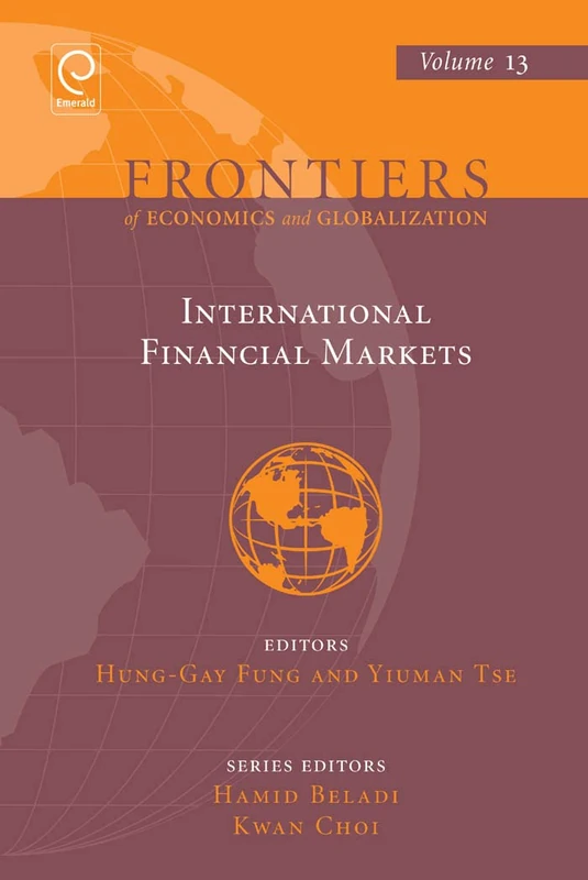 International Financial Markets: 13 (Frontiers of Economics and Globalization, 13)