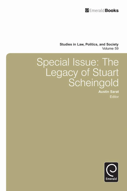 Special Issue: The Legacy of Stuart Scheingold: 59 (Studies in Law, Politics, and Society, 59)
