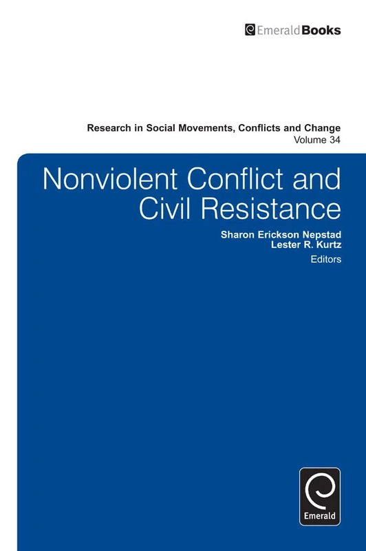 Nonviolent Conflict and Civil Resistance: 34 (Research in Social Movements, Conflicts and Change, 34)