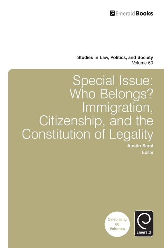 Who Belongs? Immigration and Law - Studies in Law, Politics, 60