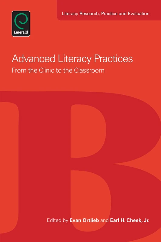 Advanced Literacy Practices: From the Clinic to the Classroom: 2 (Literacy Research, Practice and Evaluation, 2)