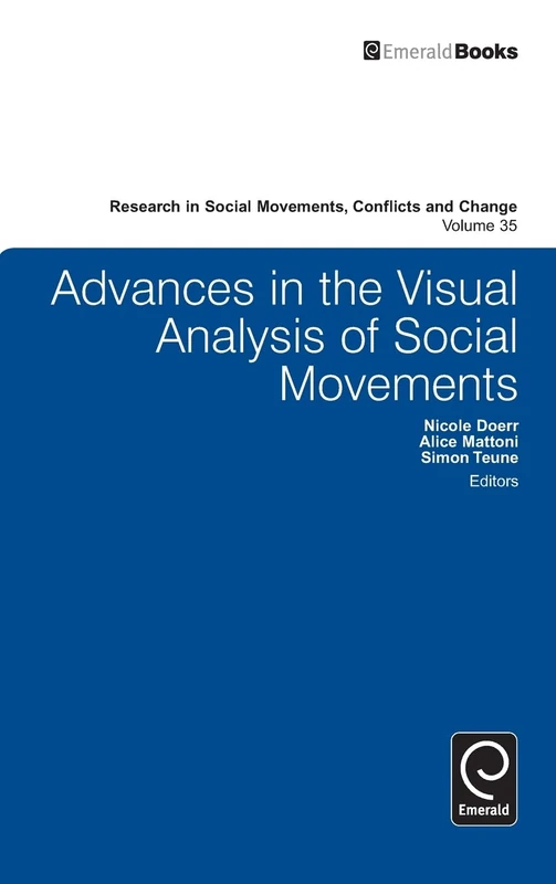 Advances in the Visual Analysis of Social Movements: 35 (Research in Social Movements, Conflicts and Change, 35)