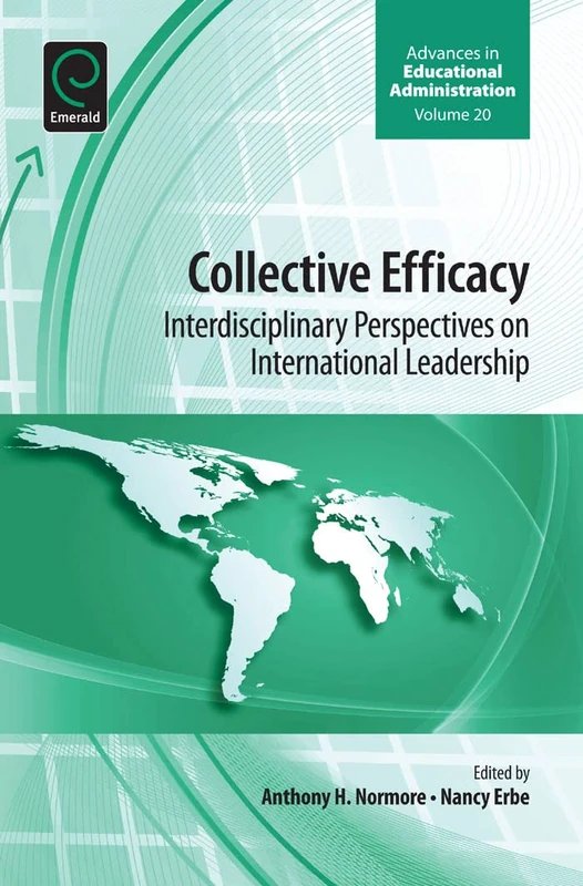 Collective Efficacy: Interdisciplinary Perspectives on International Leadership: 20 (Advances in Educational Administration, 20) - Image 1