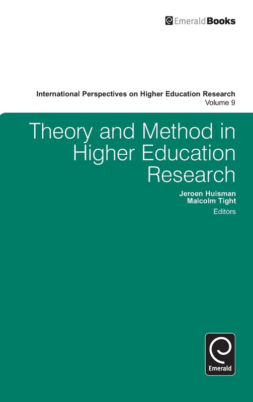 Theory and Method in Higher Education Research: 9 (International Perspectives on Higher Education Research, 9)