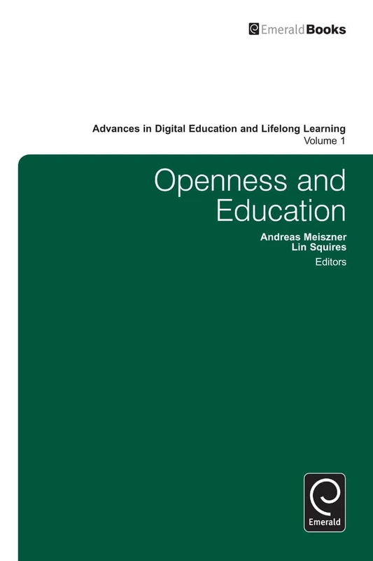 Openness and Education: 1 (Advances in Digital Education and Lifelong Learning, 1)