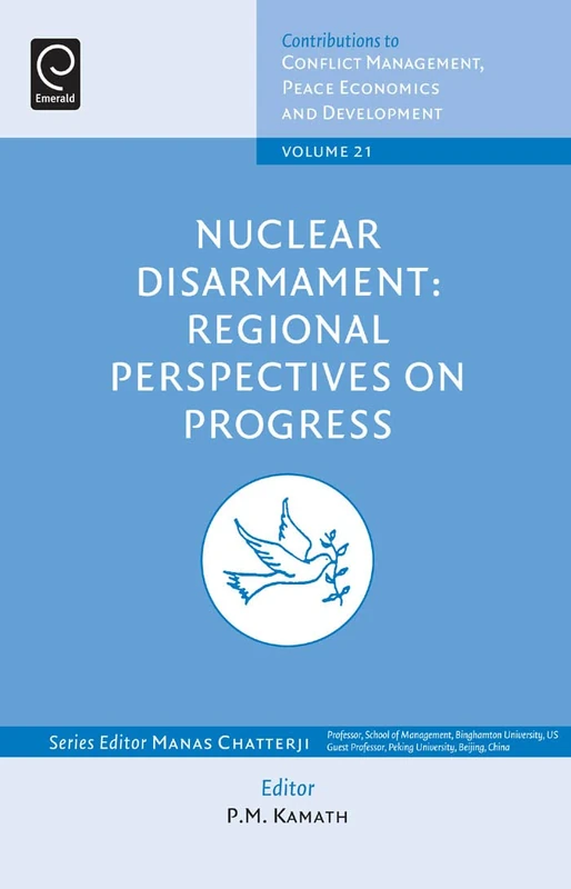 Nuclear Disarmament: Regional Perspectives on Progress: 21 (Contributions to Conflict Management, Peace Economics and Development, 21)