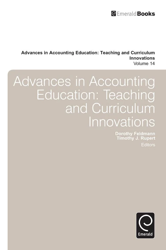 Advances in Accounting Education: Teaching and Curriculum Innovations: 14