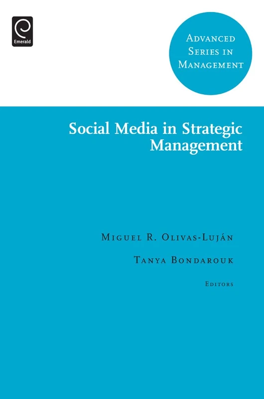Social Media in Strategic Management: 11 (Advanced Series in Management, 11)