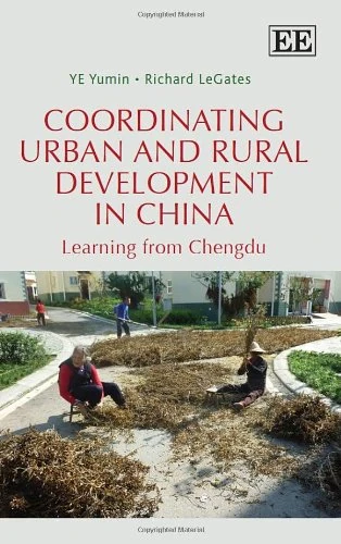Coordinating Urban and Rural Development in China: Learning from Chengdu