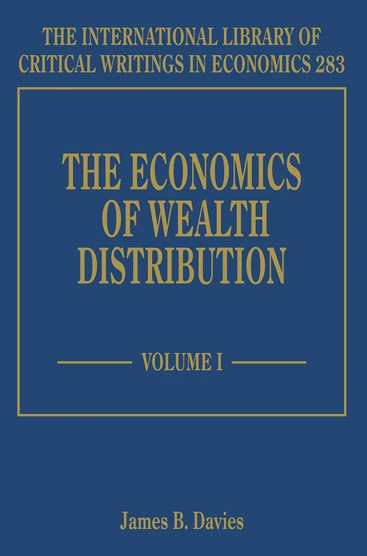 The Economics of Wealth Distribution (The International Library of Critical Writings in Economics series)