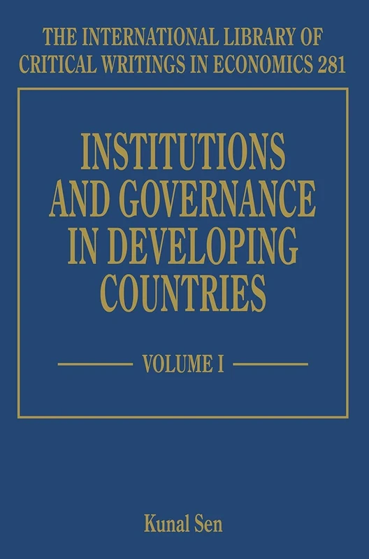 Institutions and Governance in Developing Countries: 281 (The International Library of Critical Writings in Economics series)