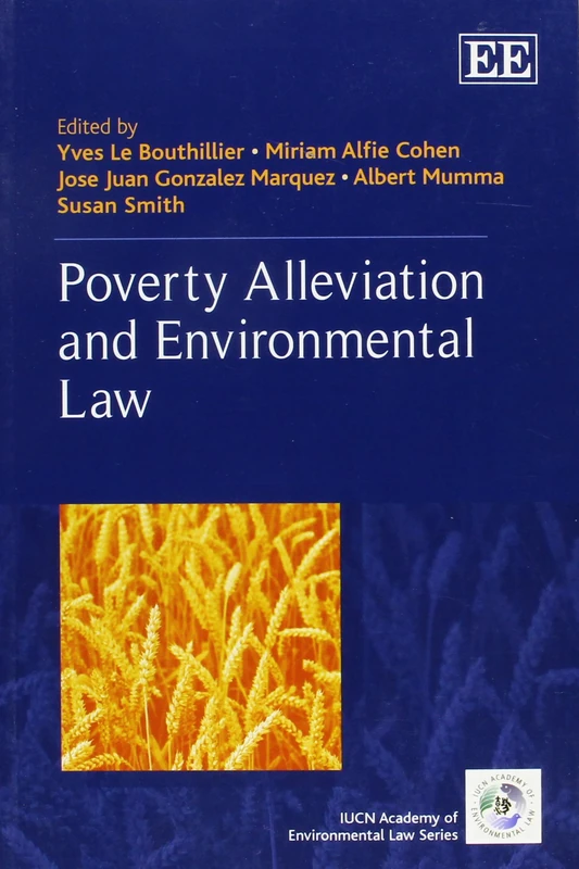 Poverty Alleviation and Environmental Law (The IUCN Academy of Environmental Law series) - Image 1