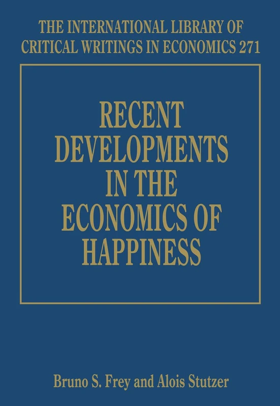 Recent Developments in the Economics of Happiness (The International Library of Critical Writings in Economics series)