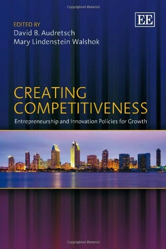 Creating Competitiveness: Entrepreneurship and Innovation Policies for Growth