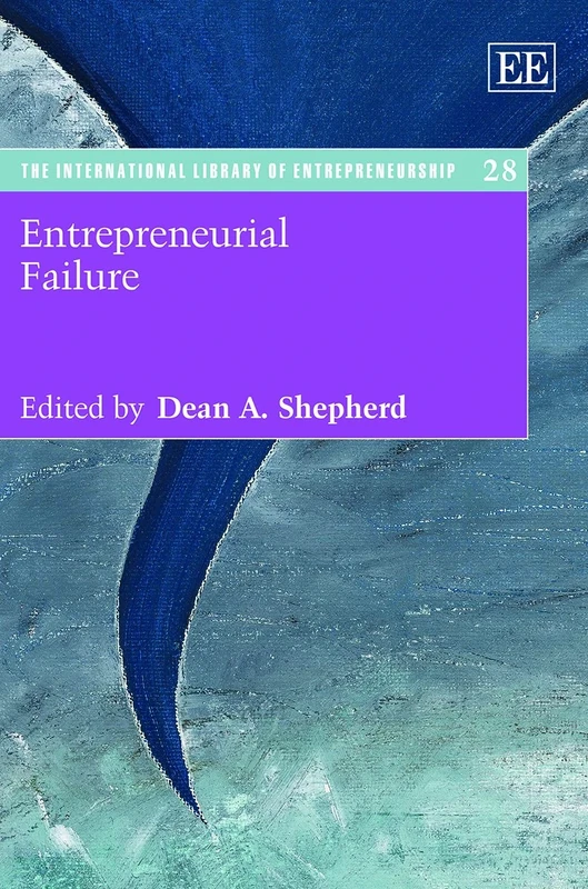 Entrepreneurial Failure (The International Library of Entrepreneurship series)
