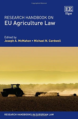 Research Handbook on EU Agriculture Law (Research Handbooks in European Law series)