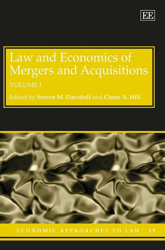 Law and Economics of Mergers and Acquisitions (Economic Approaches to Law series)