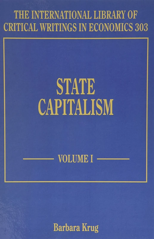State Capitalism (The International Library of Critical Writings in Economics Series) 2 volume set