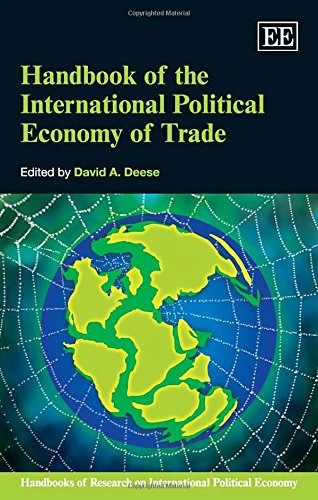 Handbook of the International Political Economy of Trade (Handbooks of Research on International Political Economy series)