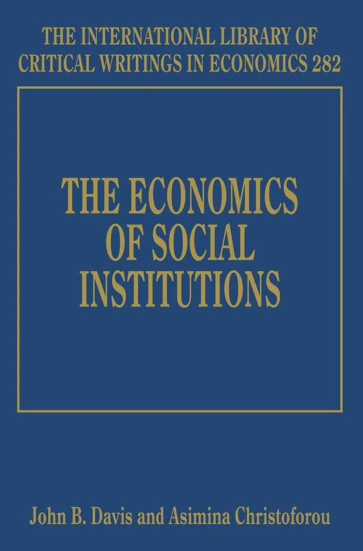 The Economics of Social Institutions: 282 (The International Library of Critical Writings in Economics series)
