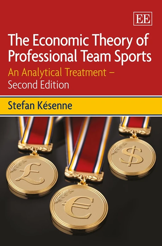 The Economic Theory of Professional Team Sports: An Analytical Treatment: Second Edition