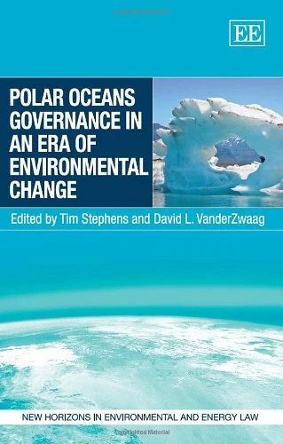 Edward Elgar Polar Oceans Governance - Environmental Law Book