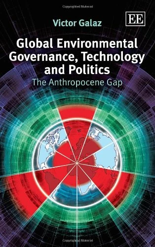 Global Environmental Governance, Technology and Politics: The Anthropocene Gap