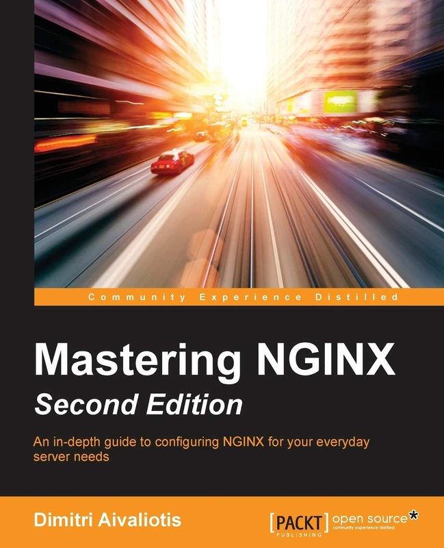 Mastering NGINX Second Edition: Personalize, customize and configure NGINX to meet the needs of your server