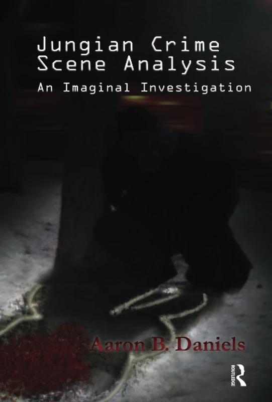 Jungian Crime Scene Analysis: An Imaginal Investigation