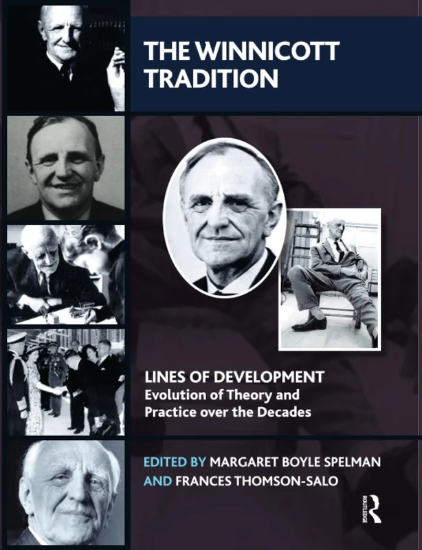 The Winnicott Tradition: Lines of Development-Evolution of Theory and Practice over the Decades (The Lines of Development - Evolution of Theory and Practice over the Decades Series)