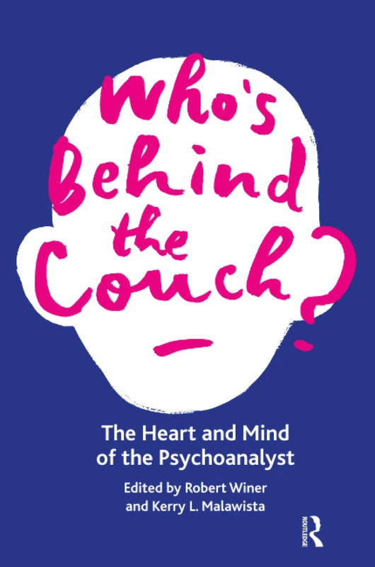Who's Behind the Couch?: The Heart and Mind of the Psychoanalyst