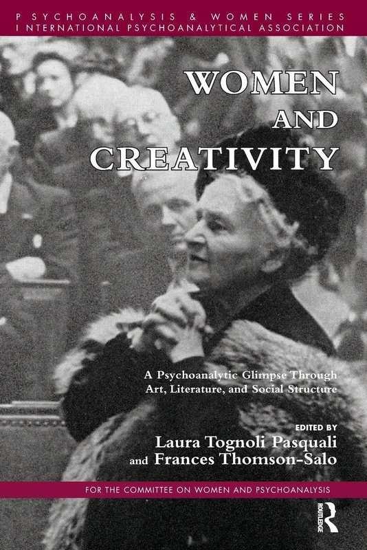 Women and Creativity: A Psychoanalytic Glimpse Through Art, Literature, and Social Structure (Psychoanalysis and Women Series) - Image 1