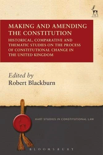 Making and Amending the Constitution (Hart Studies in Constitutional Law)