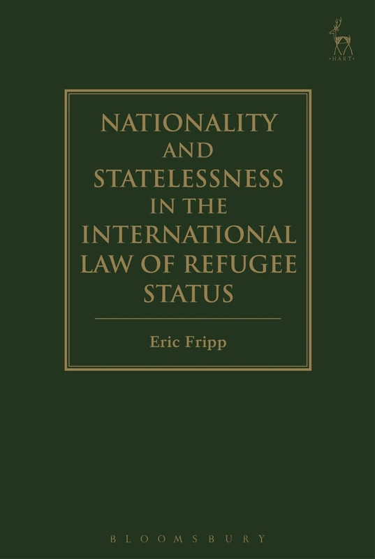Nationality and Statelessness in the International Law of Refugee Status