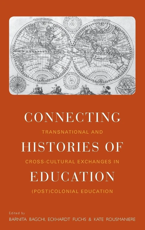 Connecting Histories of Education: Transnational and Cross-Cultural Exchanges in (Post)Colonial Education