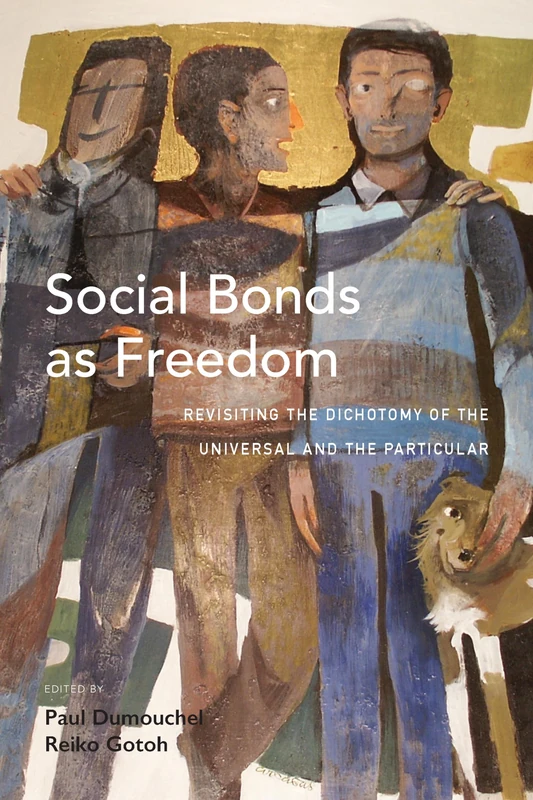Social Bonds as Freedom: Revisiting the Dichotomy of the Universal and the Particular - Image 1