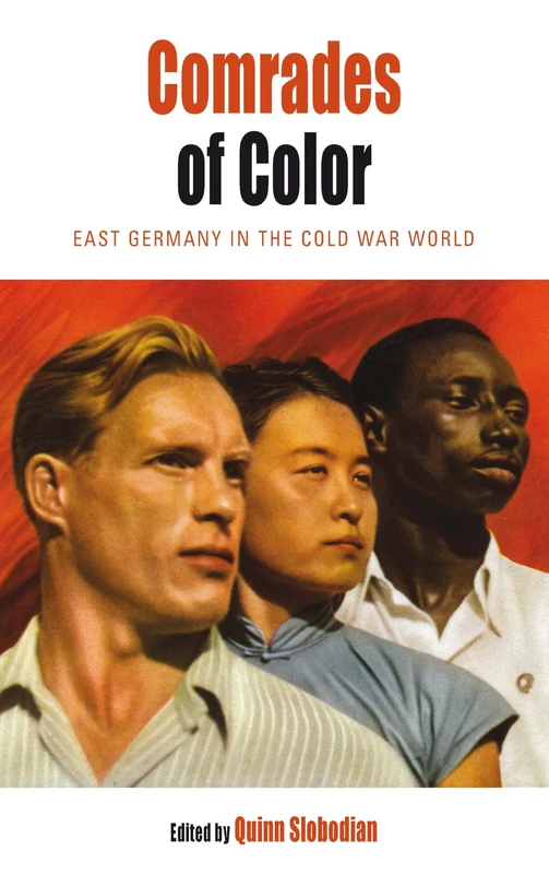 Comrades of Color: East Germany in the Cold War World: 15 (Protest, Culture & Society, 15) - Image 1