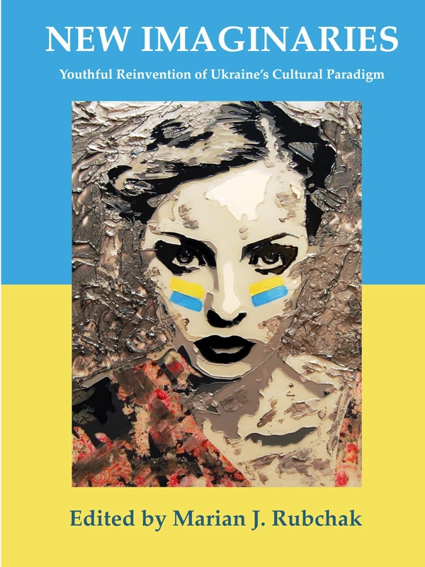 New Imaginaries: Youthful Reinvention of Ukraine's Cultural Paradigm - Image 1