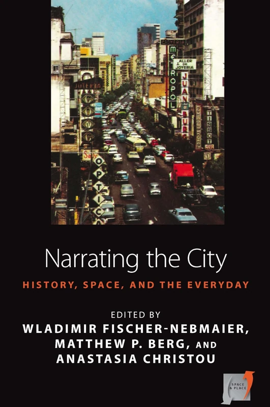Narrating the City: Histories, Space and the Everyday: 15 (Space and Place, 15) - Image 1