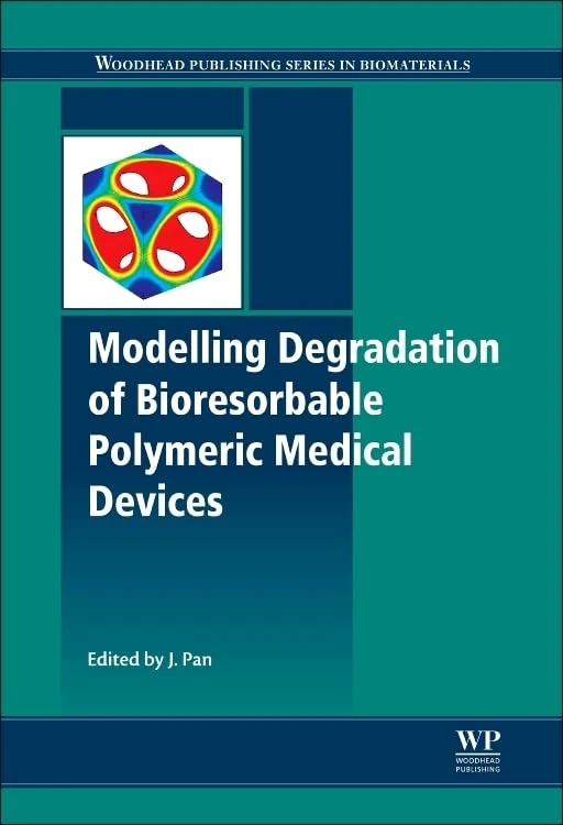 Modelling Degradation of Bioresorbable Polymeric Medical Devices (Woodhead Publishing Series in Biomaterials)