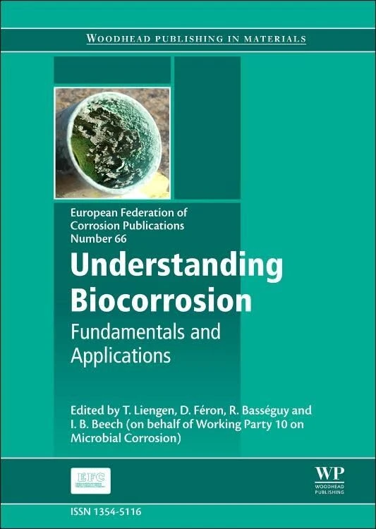 Understanding Biocorrosion: Fundamentals and Applications (European Federation of Corrosion (EFC) Series): Volume 66