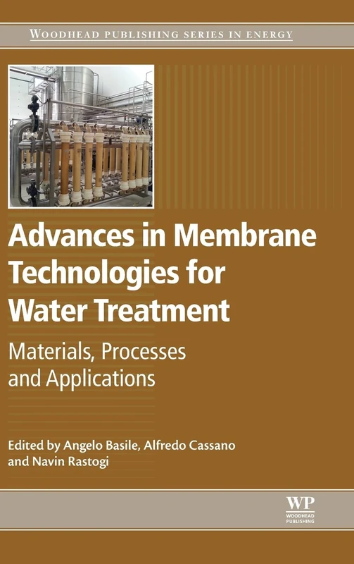 Advances in Membrane Technologies for Water Treatment: Materials, Processes and Applications (Woodhead Publishing Series in Energy)