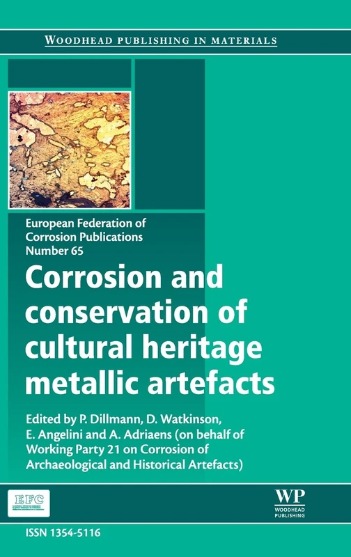 Corrosion and Conservation of Cultural Heritage Metallic Artefacts (European Federation of Corrosion (EFC) Series): Volume 65