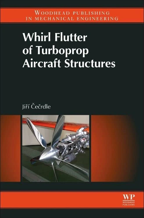 Whirl Flutter of Turboprop Aircraft Structures (Woodhead Publishing in Mechanical Engineering)