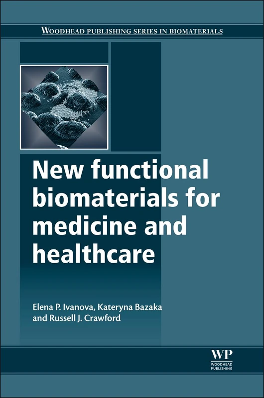 New Functional Biomaterials for Medicine and Healthcare (Woodhead Publishing Series in Biomaterials) - Image 1