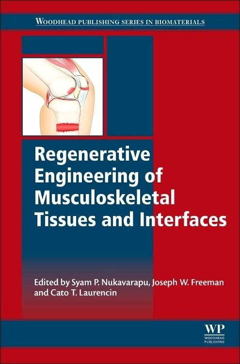 Regenerative Engineering of Musculoskeletal Tissues and Interfaces (Woodhead Publishing Series in Biomaterials)