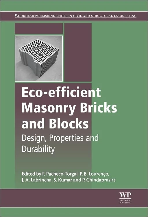Eco-Efficient Masonry Bricks and Blocks: Design, Properties and Durability (Woodhead Publishing Series in Civil and Structural Engineering)