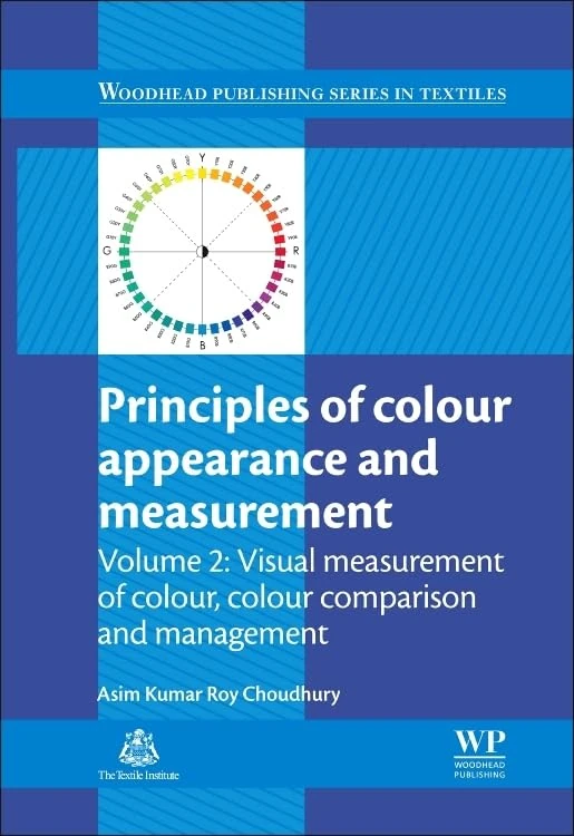 Principles of Colour and Appearance Measurement: Visual Measurement of Colour, Colour Comparison and Management Volume 2 (Woodhead Publishing Series in Textiles)