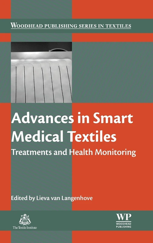 Advances in Smart Medical Textiles: Treatments and Health Monitoring (Woodhead Publishing Series in Textiles)