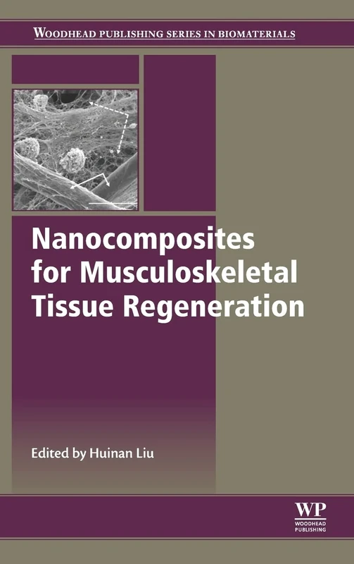 Nanocomposites for Musculoskeletal Tissue Regeneration (Woodhead Publishing Series in Biomaterials)
